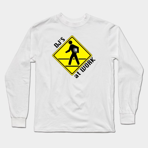 DJs at work (Black Letters) Long Sleeve T-Shirt by bernatc